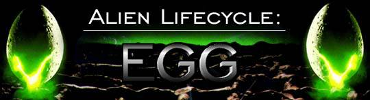 Alien Life Cycle: Egg