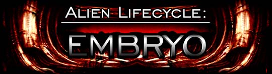 Alien Life Cycle: Embryo